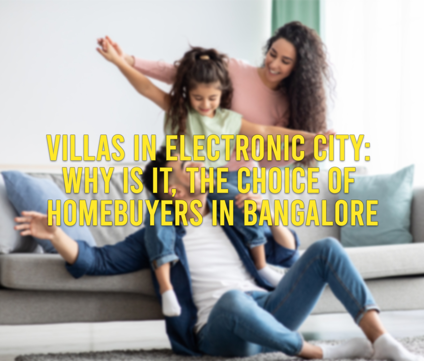 Villas in Electronic City: why is it, the choice of Homebuyers in Bangalore