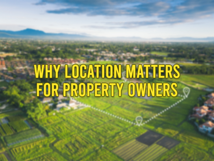 Why location matters for property owners