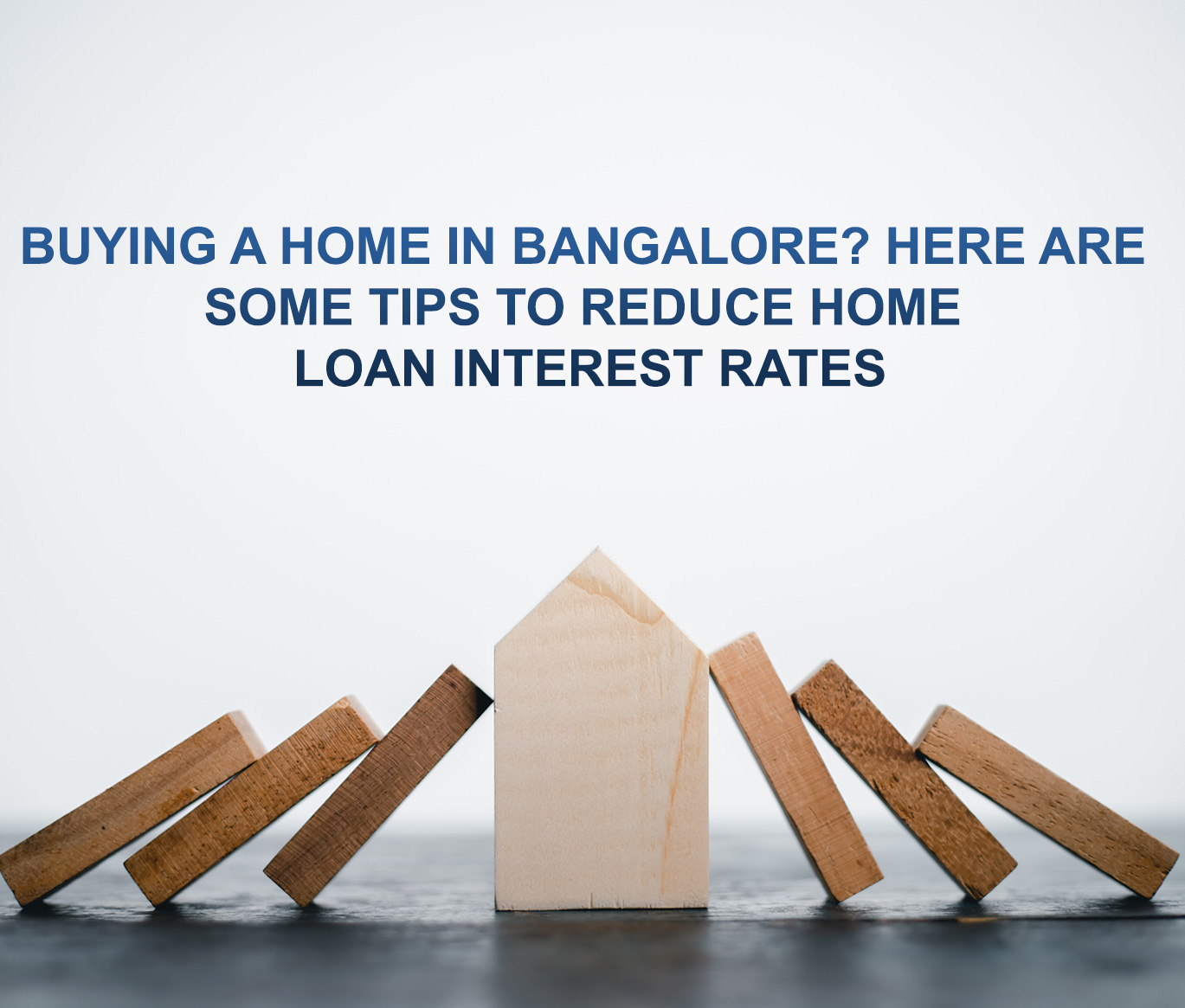 Buying a home in Bangalore? Here are some tips to reduce home loan interest rates