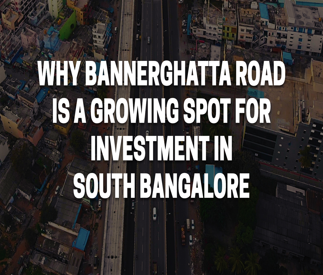 Why Bannerghatta Road is a growing spot for investment in South Bangalore