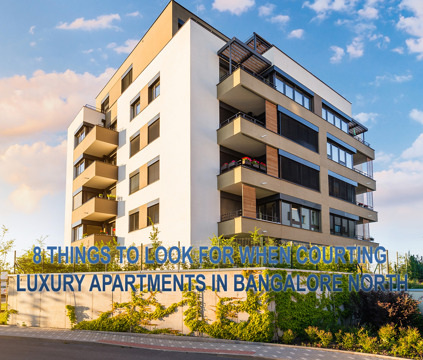 8 Things to Look for When Courting Luxury Apartments in Bangalore North