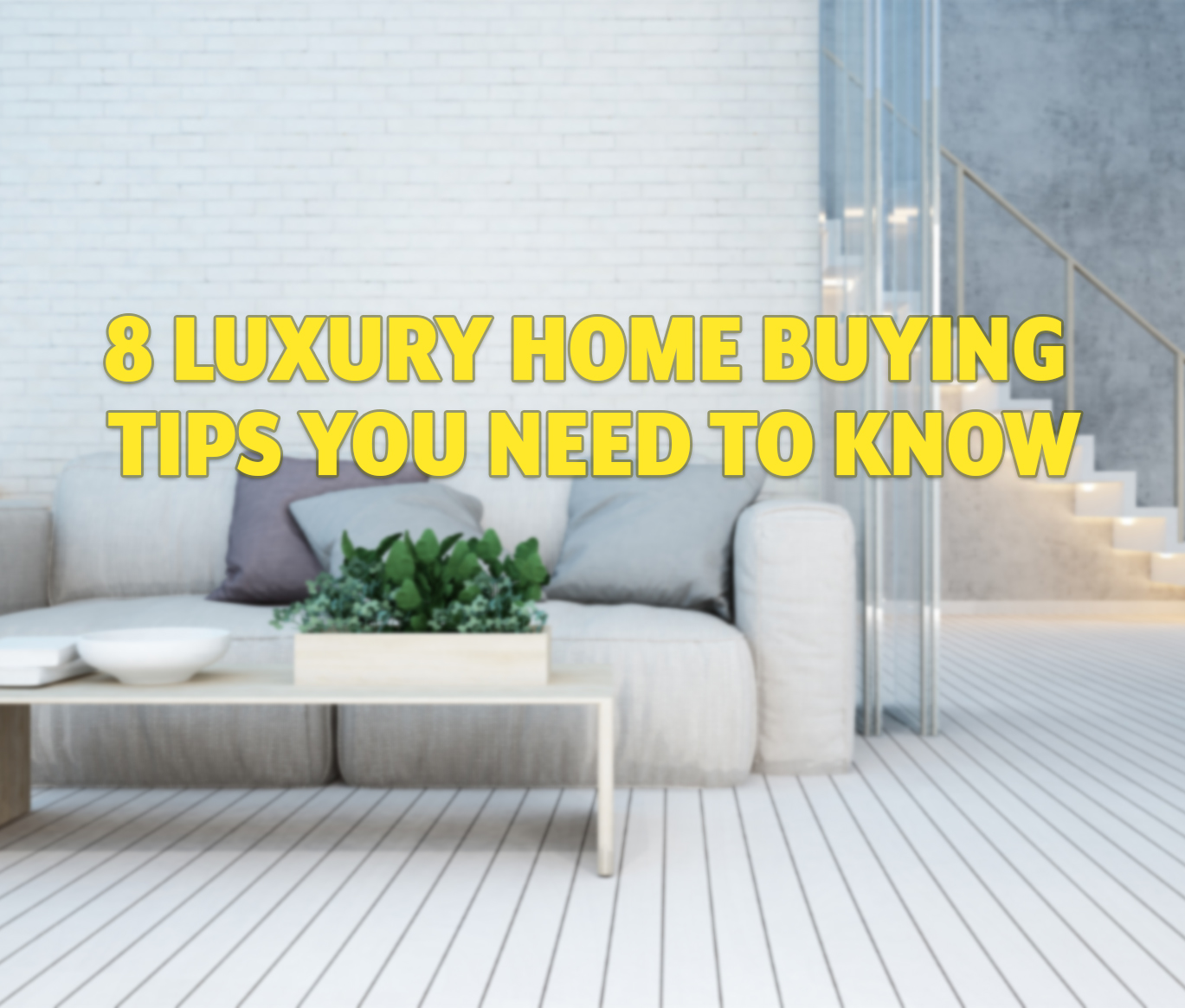 8 Luxury Home Buying Tips You Need to Know