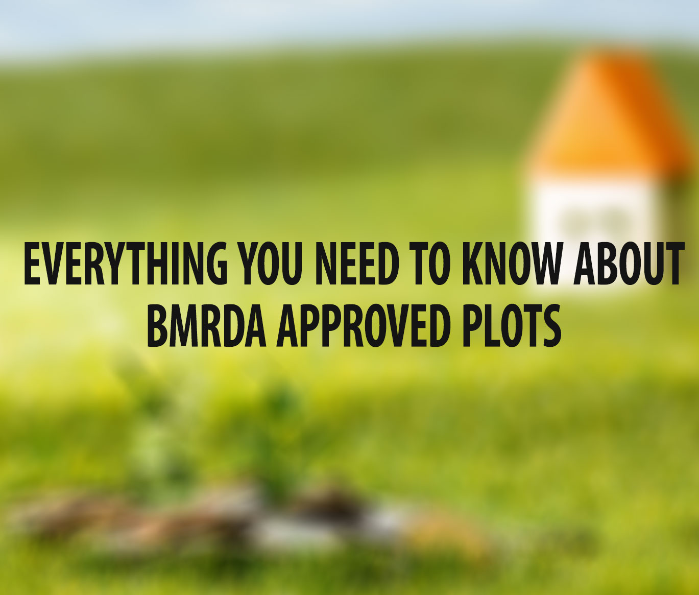 Everything You Need to Know About BMRDA Approved Plots
