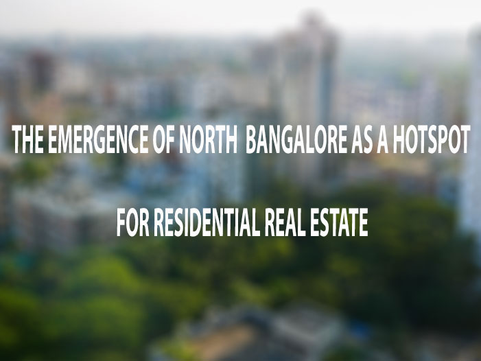 The Emergence of North Bangalore as a Hotspot for Residential Real Estate