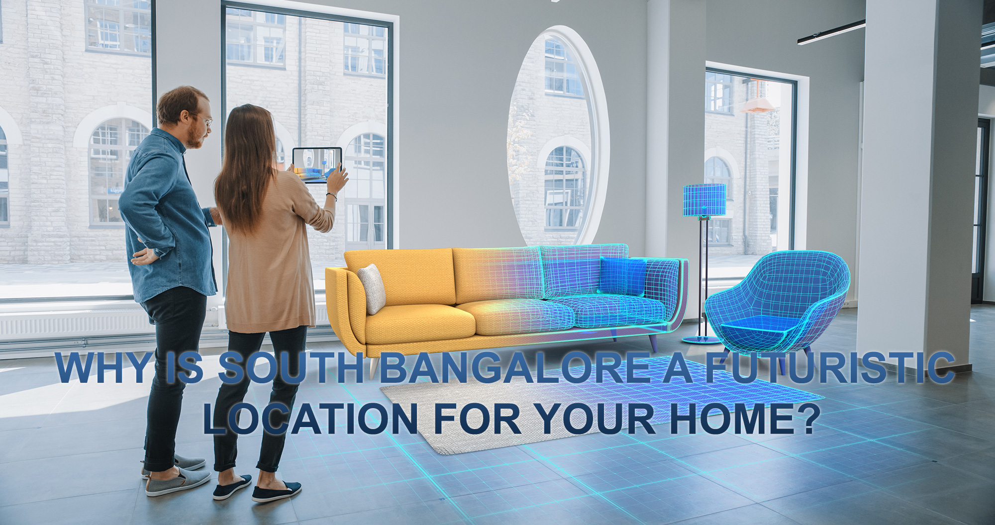 Why is South Bangalore a futuristic location for your home?