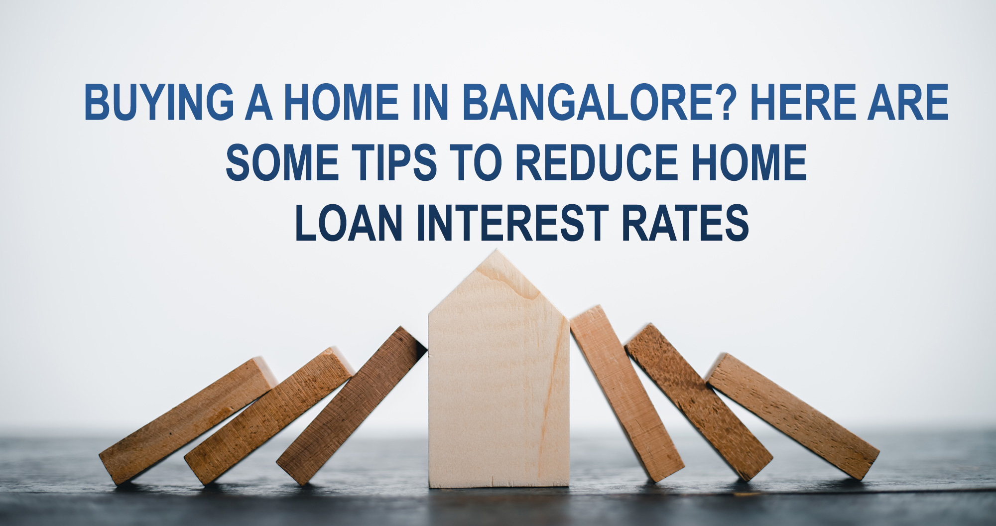 Buying a home in Bangalore? Here are some tips to reduce home loan interest rates