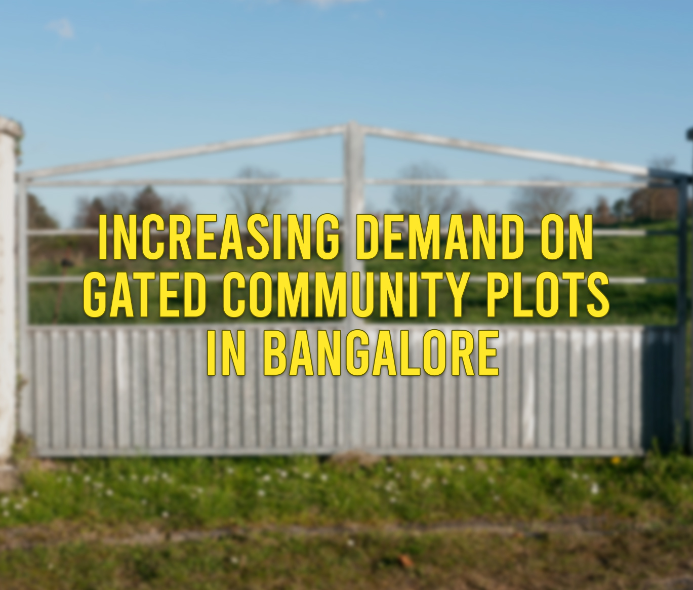 Increasing Demand on Gated Community Plots in Bangalore
