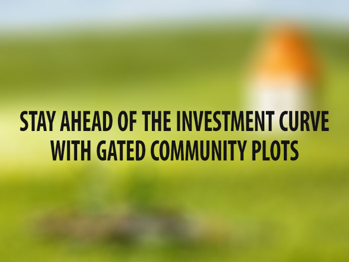 Stay Ahead of the Investment Curve with Gated Community Plots