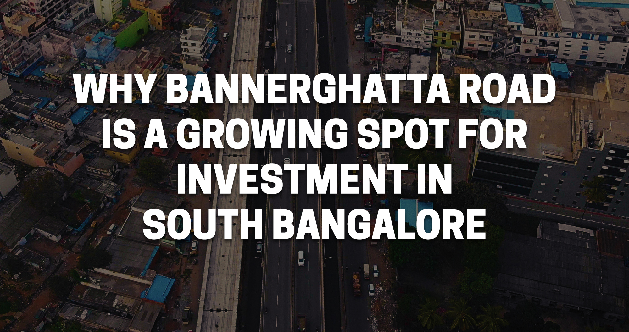 Why Bannerghatta Road is a growing spot for investment in South Bangalore
