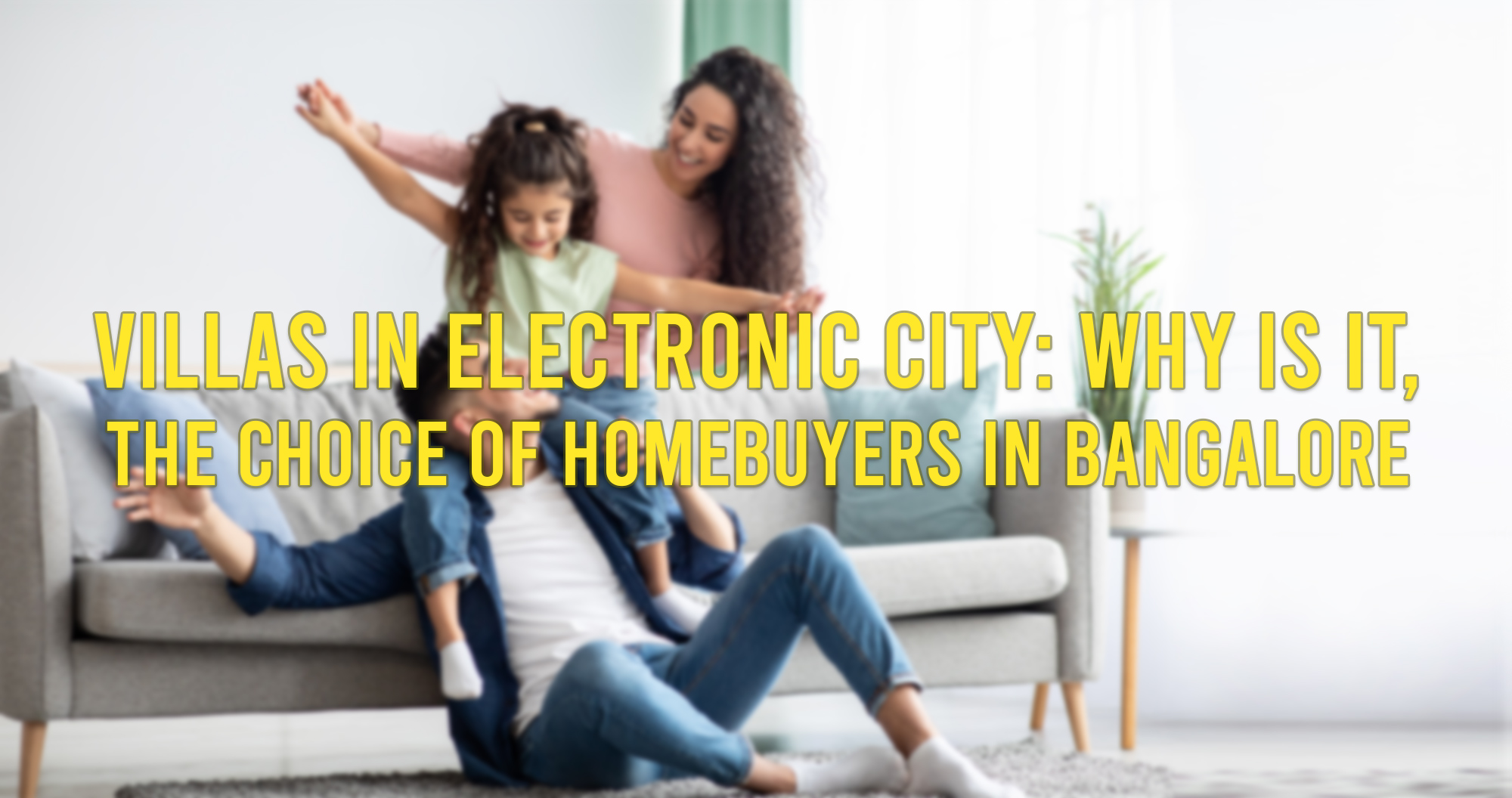 Villas in Electronic City: why is it, the choice of Homebuyers in Bangalore