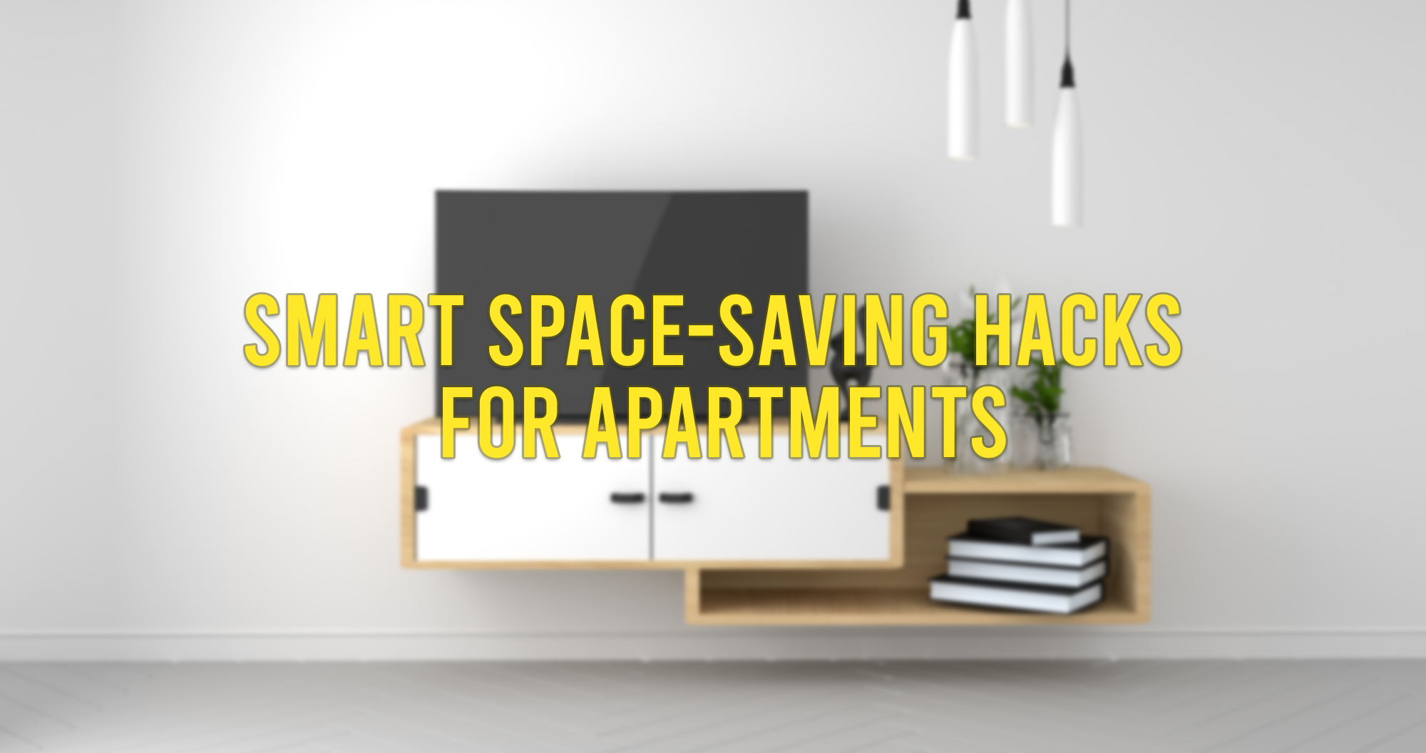 Smart Space-saving Hacks for apartments