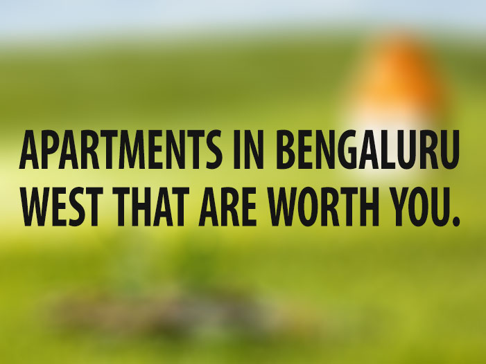 Apartments in Bengaluru West that are worth you