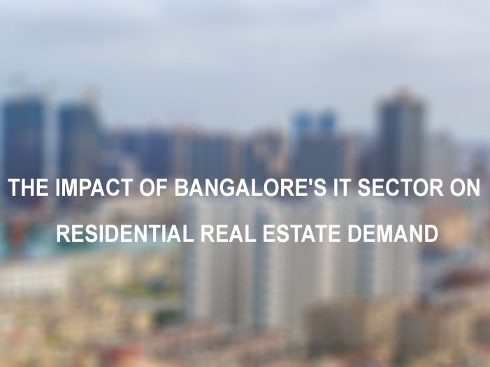 The Impact of Bangalore's IT Sector on residential real estate demand