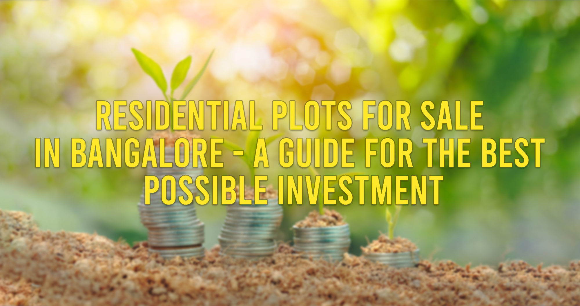 Residential Plots For Sale in Bangalore - A Guide for the Best Possible Investment