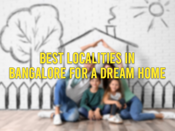 Best localities in Bangalore for a dream home